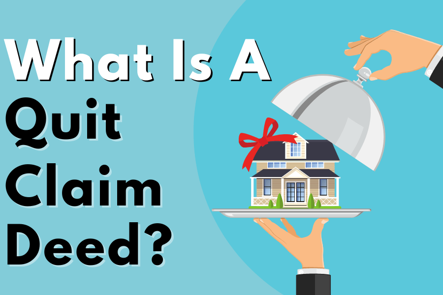 What Is a Quit Claim Deed? Understand How It Works In Utah